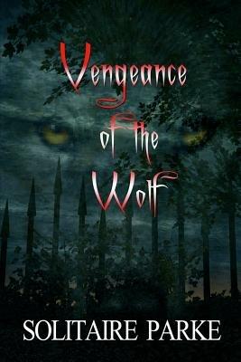 Vengeance of the Wolf - Solitaire Parke - cover