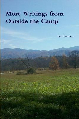 More Writings from Outside the Camp - Fred London - cover