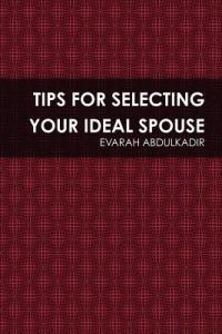 Tips for Selecting Your Ideal Spouse - EVARAH ABDULKADIR - cover