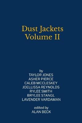 Dust Jackets Volume II - Taylor Jones,Caleb McCleskey,Asher Pierce - cover