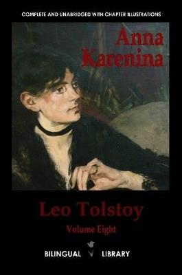 Anna Karenina: English-Russian Parallel Text Edition Volume Eight - Leo Tolstoy - cover