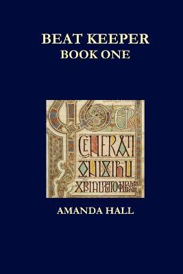 Beat Keeper: Book One - Amanda Hall - cover