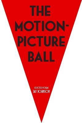 The Motion-Picture Ball - Jay Johnson - cover