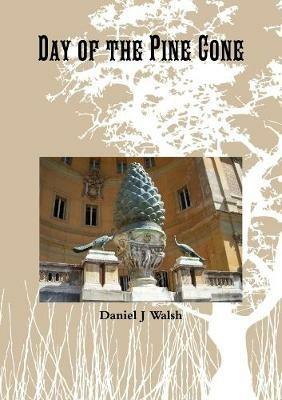 Day of the Pine Cone - Daniel Walsh - cover