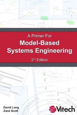A Primer for Model-Based Systems Engineering - David Long,Zane Scott - cover