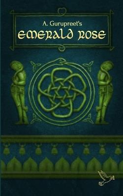 A. Gurupreet's Emerald Rose: Paperback Edition - Gurupreet A - cover