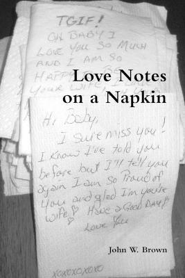 Love Notes on a Napkin - John W Brown - cover