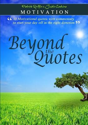 Motivation - Beyond the Quotes - Justin Ledvina,Patrick Griffin - cover