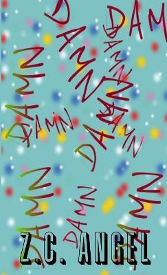 Damn - Z.C. Angel - cover