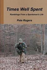 Times Well Spent - Ramblings From a Sportsman's Life