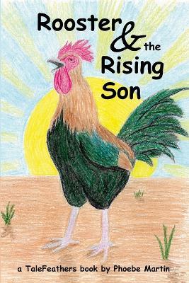 Rooster and the Rising Son - Phoebe Martin - cover