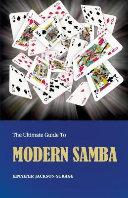 The Ultimate Guide To Modern Samba - Jennifer Jackson-Strage - cover