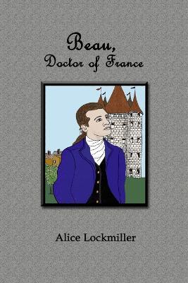 Beau, Doctor of France - Alice Lockmiller - cover