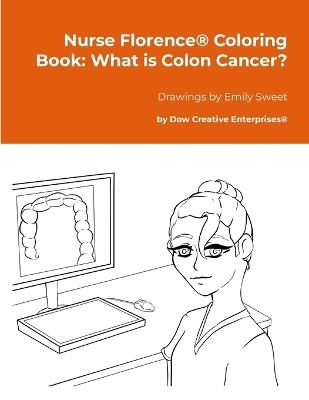 Nurse Florence(R) Coloring Book: What is Colon Cancer? - Michael Dow - cover