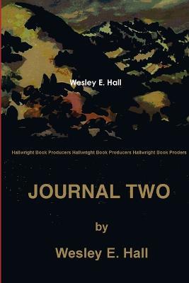 Journal Two - Wesley E Hall - cover