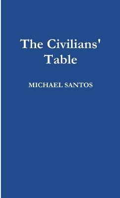 The Civilians' Table - Michael G. Santos - cover