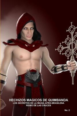Hechizos Magicos De Quimbanda, Los Secretos De La Magia Afro-Brasilena, Reino De Las Cruces - CARLOS MONTENEGRO - cover
