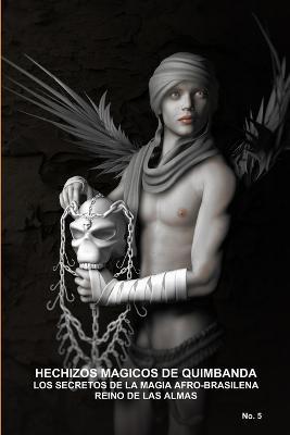 Hechizos Magicos De Quimbanda, Los Secretos De La Magia Afro-Brasilena, Reino De Las Almas - CARLOS MONTENEGRO - cover
