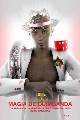 Magia De Quimbanda, OS Segredos DA Afro-Brasileira Espiritualismo, Reino Das Liras - CARLOS MONTENEGRO - cover
