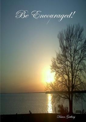 Be Encouraged! - Dawn Gatling - cover