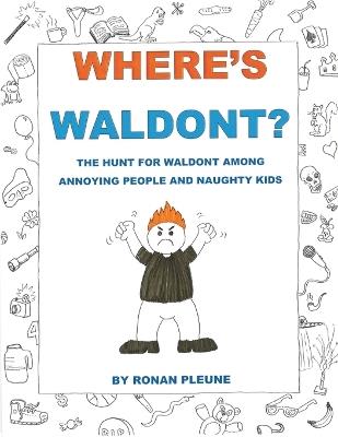 Where's Waldont?: The Hunt for Waldont Among Annoying People and Naughty Kids - Ronan Pleune - cover