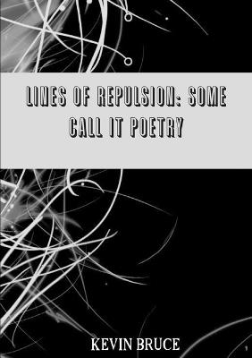 Lines Of Repulsion: Some Call It Poetry - @Worldofdebb - cover