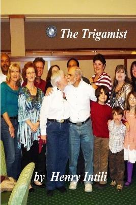 The Trigamist - Henry Intili - cover