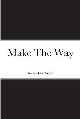 Make The Way - Kathy Bridges - cover