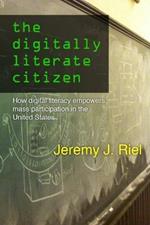 The Digitally Literate Citizen: How Digital Literacy Empowers Mass Participation in the United States