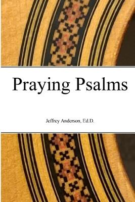 Praying Psalms - Jeffrey Anderson - cover