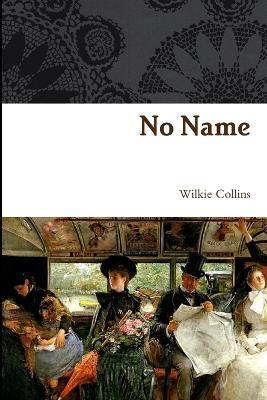 No Name - Wilkie Collins - cover