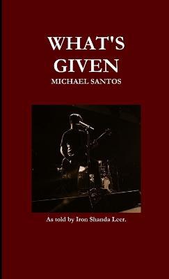 What's Given - Michael G. Santos - cover