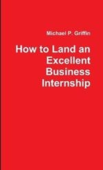 How to Land an Excellent Business Internship