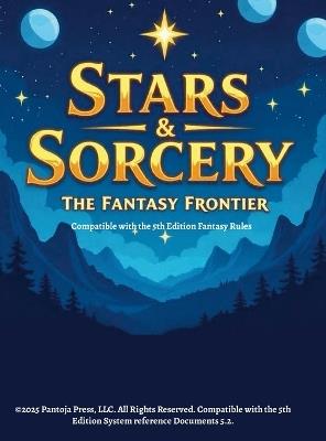 Stars & Sorcery: The Fantasy Frontier - Stephen Pantoja - cover