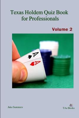 Texas Holdem Quiz Book for Professionals, Volume 2 - Jake Summers - cover