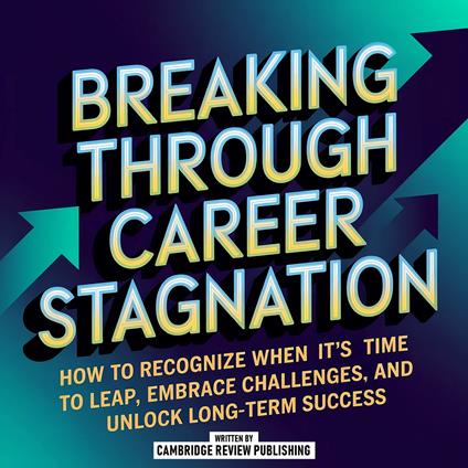 Breaking Through Career Stagnation