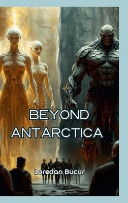 Beyond Antarctica - Loredan Bucur - cover