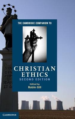 The Cambridge Companion to Christian Ethics - cover