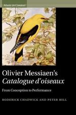 Olivier Messiaen's Catalogue d'oiseaux: From Conception to Performance
