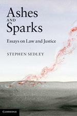 Ashes and Sparks: Essays On Law and Justice