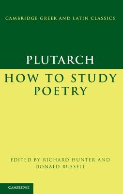 Plutarch: How to Study Poetry (De audiendis poetis) - Plutarch - cover