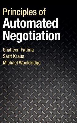 Principles of Automated Negotiation - Shaheen Fatima,Sarit Kraus,Michael Wooldridge - cover