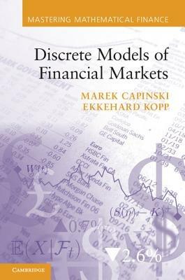 Discrete Models of Financial Markets - Marek Capinski,Ekkehard Kopp - cover