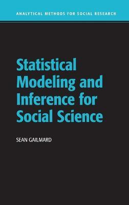 Statistical Modeling and Inference for Social Science - Sean Gailmard - cover