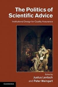 The Politics of Scientific Advice: Institutional Design for Quality Assurance - cover