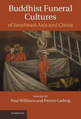 Buddhist Funeral Cultures of Southeast Asia and China - cover