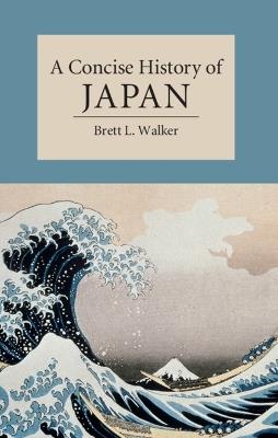 A Concise History of Japan - Brett L. Walker - cover