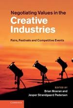 Negotiating Values in the Creative Industries: Fairs, Festivals and Competitive Events