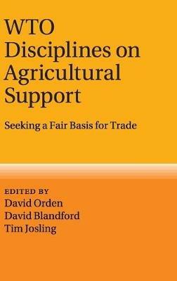 WTO Disciplines on Agricultural Support: Seeking a Fair Basis for Trade - cover