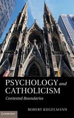 Psychology and Catholicism: Contested Boundaries
